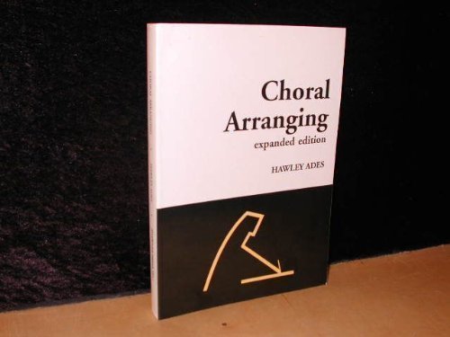 Choral Arranging: Expanded Edition 0686468953 Book Cover