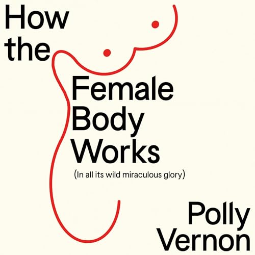How the Female Body Works by Polly Vernon episode artwork