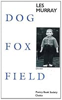 Dog Fox Field: Poems 0374143145 Book Cover