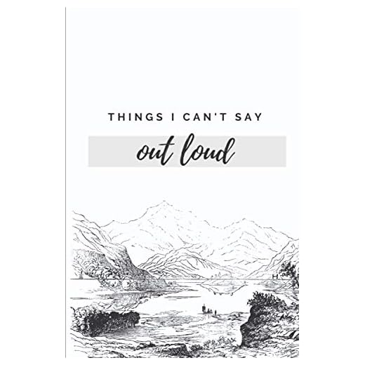 Notebook: mountains, quotes Things i can't say out loud