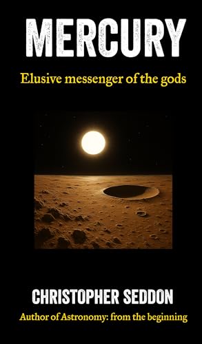 Mercury: Elusive messenger of the gods (A Short Guide to the Planets)