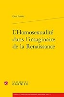 L'Homosexualite Dans l'Imaginaire de la Renaissance 2406143112 Book Cover