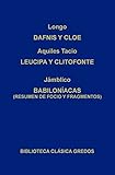 Dafnis y Cloe. Leucipa y Clitofonte. Babiloníacas. (Biblioteca Clásica Gredos nº 56)