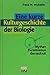 Produktbild Eine kurze Kulturgeschichte der Biologie: Mythen, Darwinismus, Gentechnik