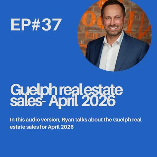 The Guelph Market Isn&rsquo;t Crashing&hellip; But Something Is Changing | Ep 37
