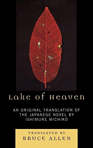 Lake of Heaven: An Original Translation of the Japanese Novel by Ishimure Michiko (AsiaWorld)      1st Edition, Kindle Edition
