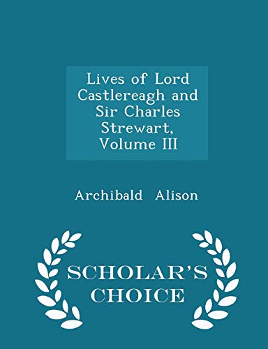 Lives of Lord Castlereagh and Sir Charles Strew... 129813904X Book Cover