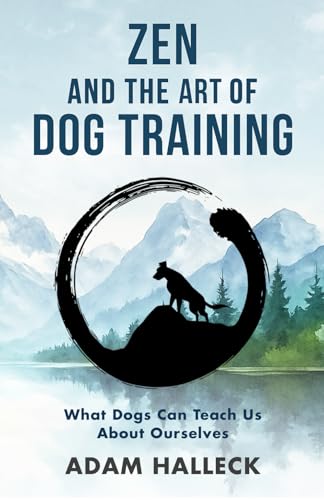 Zen and the Art of Dog Training: What Dogs Can Teach Us About Ourselves image 2