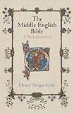 The Middle English Bible: A Reassessment (The Middle Ages Series)