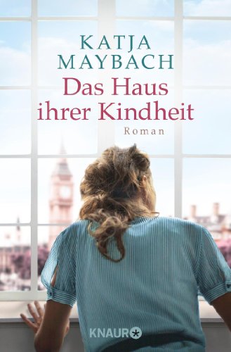 Das Haus ihrer Kindheit: Roman Das Haus ihrer Kindheit: Roman