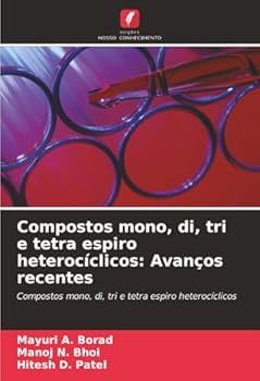 Paperback Compostos mono, di, tri e tetra espiro heterocíclicos: Avanços recentes [Portuguese] Book