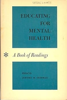 Hardcover Educating for Mental Health: A Book of Readings Book