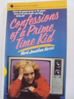 Confessions of a Prime Time Kid (Avon Flare Book) 0688039790 Book Cover