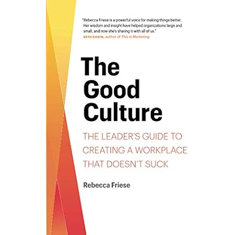 The Good Culture: The Leader's Guide to Creating a Workplace That Doesn't Suck Cover