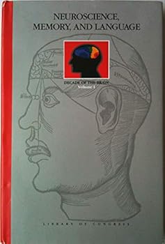 Hardcover Neuroscience, Memory, and Language: Papers Presented at a Symposium Series Cosponsored by the National Institute of Mental Health and the Library of Book