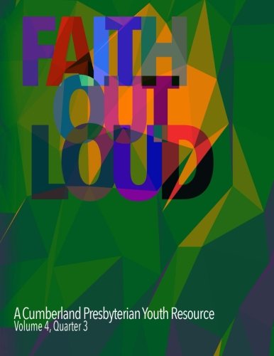 Faith Out Loud - Volume 4, Quarter 3