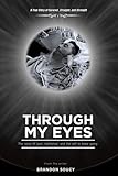 Through My Eyes: The story of pain, resilience, and the will to keep going.