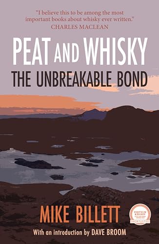 Peat And Whisky: The Unbreakable Bond
