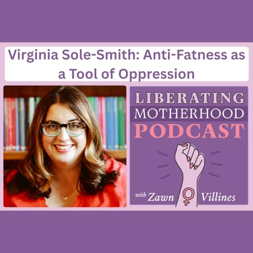 S2 Ep16: Virginia Sole-Smith: Anti-Fatness as a Tool of Oppression Podcast Por arte de portada