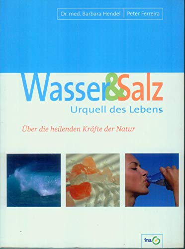 Wasser & Salz, Urquell des Lebens