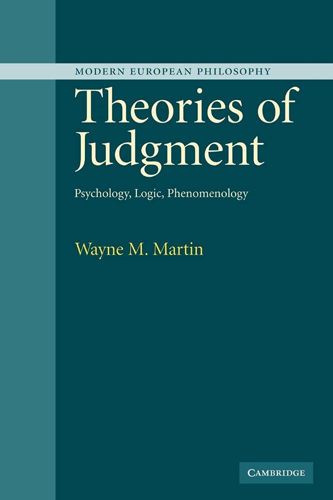 Theories of Judgment: Psychology, Logic, Phenomenology by Martin, M. New<-