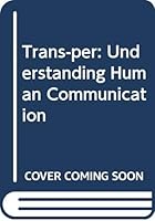 Trans-per, understanding human communication 039518701X Book Cover