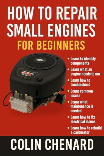 How to Repair Small Engines for Beginners: A Beginner’s Guide