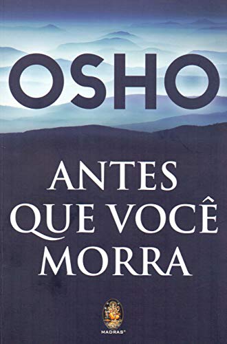 Antes que você morra: revelações sobre o caminho Sufi