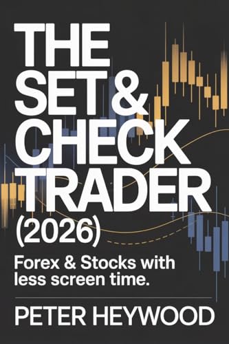 The Set & Check Trader (2026) : Forex & stocks with less screen time.
