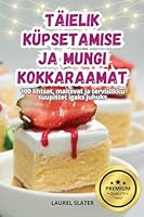 Täielik Küpsetamise Ja Mungi Kokkaraamat (Turkish Edition) 183593983X Book Cover