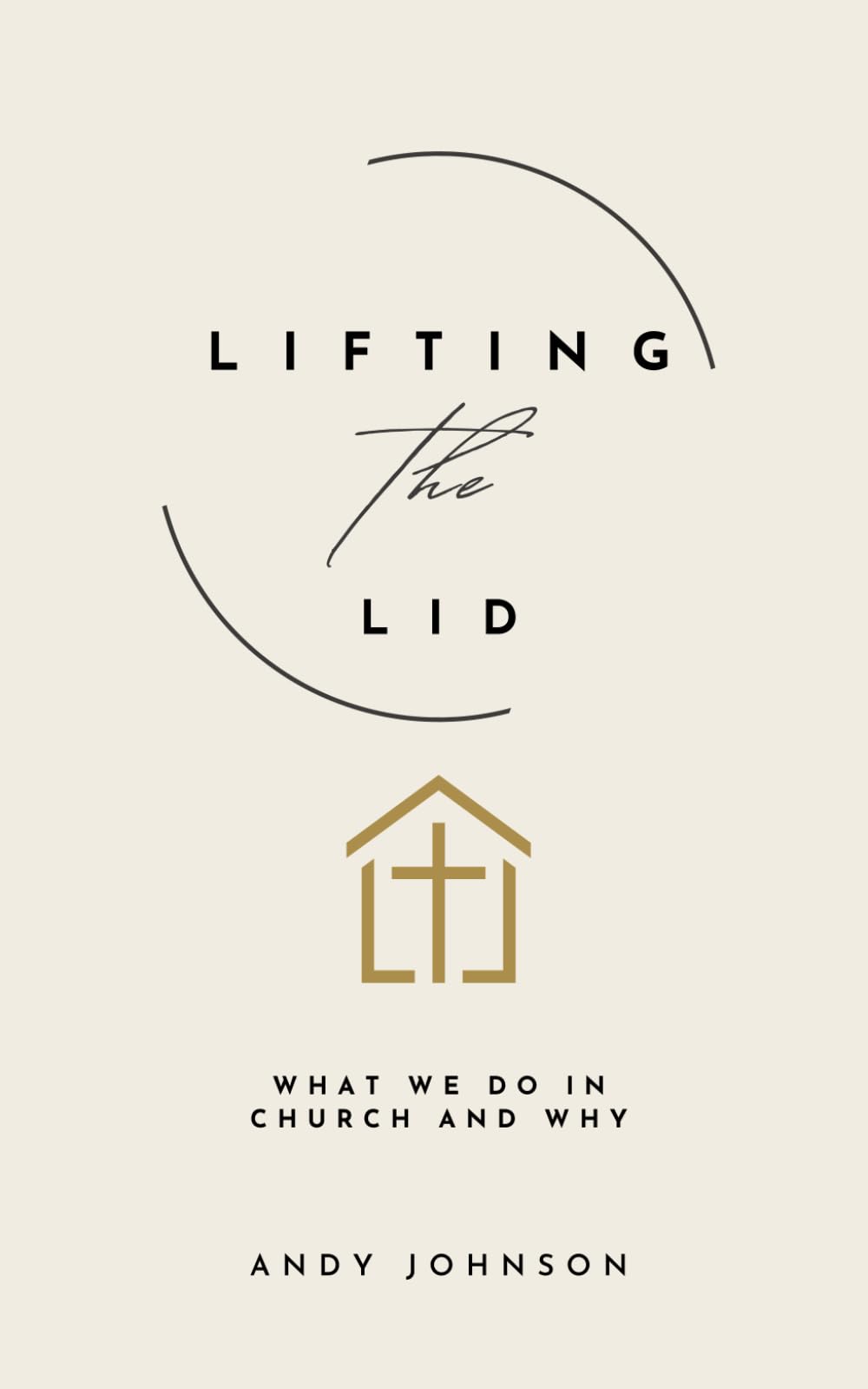 Lifting the Lid: What we do in church and why