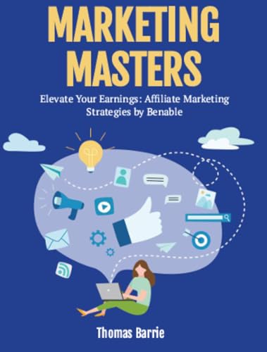 Elevate Your Earnings: Affiliate Marketing Strategies For Benable