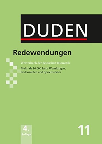 Redewendungen: Wörterbuch der deutschen Idiomatik (Duden - Deutsche Sprache in 12 Bänden) Redewendungen: Wörterbuch der deutschen Idiomatik (Duden - Deutsche Sprache in 12 Bänden)