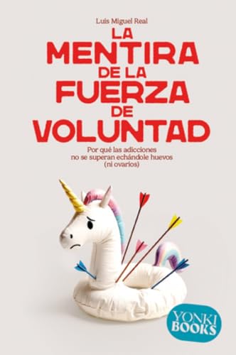 La mentira de la fuerza de voluntad