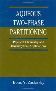 Hardcover Aqueous Two-Phase Partitioning: Physical Chemistry and Bioanalytical Applications Book