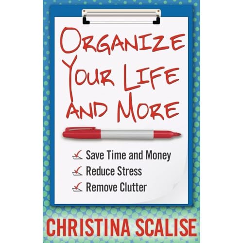 Organize Your Life and More Audiobook By Christina Scalise cover art