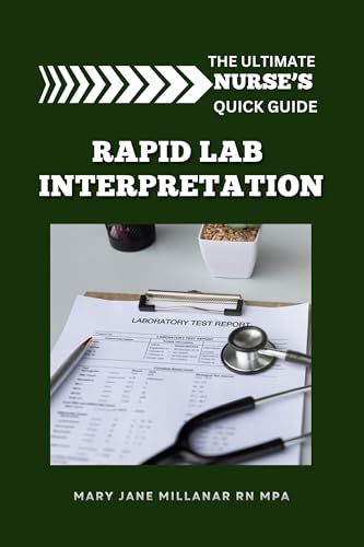  Rapid Lab Interpretation : The Ultimate Nurse\'s Quick Guide (English Edition)