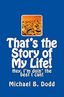 That's the Story of My Life! 1502960168 Book Cover