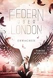 Federn über London 1: Erwachen