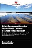 détecter langue  Détection automatique des inondations à l\'aide de données de télédétection: Evaluation des inondations et des dommages à l\'aide de données très multitemporelles - images de télédétection (MT-RSI)