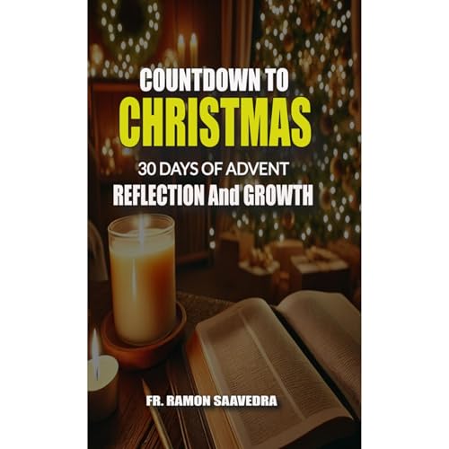 Countdown to Christmas: 30 Days of Advent Reflection and Growth Audiolibro Por Ramon Saavedra arte de portada