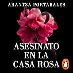 Asesinato en la Casa Rosa: (Los crímenes de Loeiro 1)