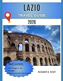 Lazio Travel Guide 2026: Ancient Ruins, Hilltop Towns, Coastal Gems, and Authentic Roman Cuisine