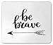 Produktbild Drempad Gaming Mauspads, Be Brave Mouse Pad, Tribal Words of Wisdom Quote with Primitive Style Boho Ethnic Arrow Figure, Standard Size Rectangle Non-Slip Rubber Mousepad, Black and White