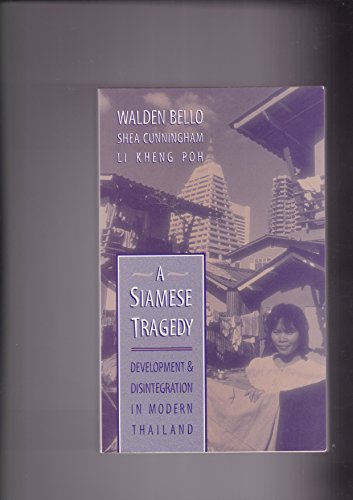A Siamese Tragedy: Development and Disintegration in Modern Thailand