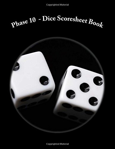 Phase 10 - Dice Scoresheet Book: 100 Pages (50 sheets)