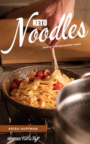 Keto Noodles: yummy 'n' simple recipes