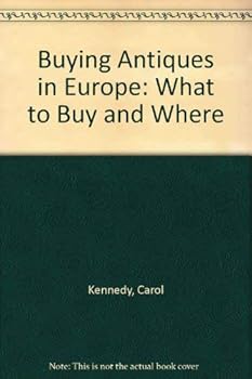 Hardcover Buying Antiques in Europe: What to Buy and Where Book