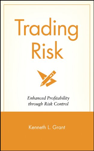 Trading Risk: Enhanced Profitability through Risk Control (Wiley Trading Book 218)