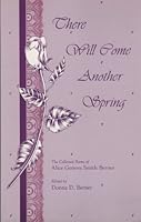 There Will Come Another Spring: The Collected Poems of Alice Geneva Smith Berner B000FDP78C Book Cover